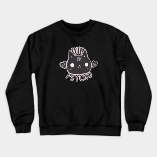 cute but psycho Crewneck Sweatshirt